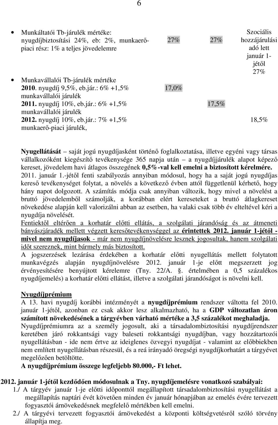 : 6% +1,5% munkavállalói járulék 2012.