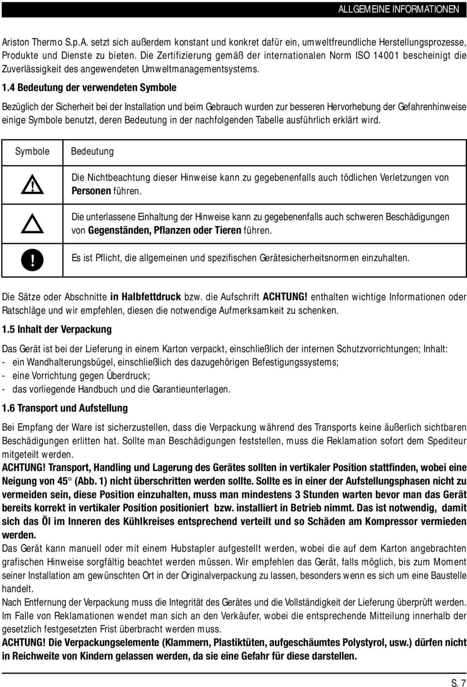 001 bescheinigt die Zuverlässigkeit des angewendeten Umweltmanagementsystems. 1.