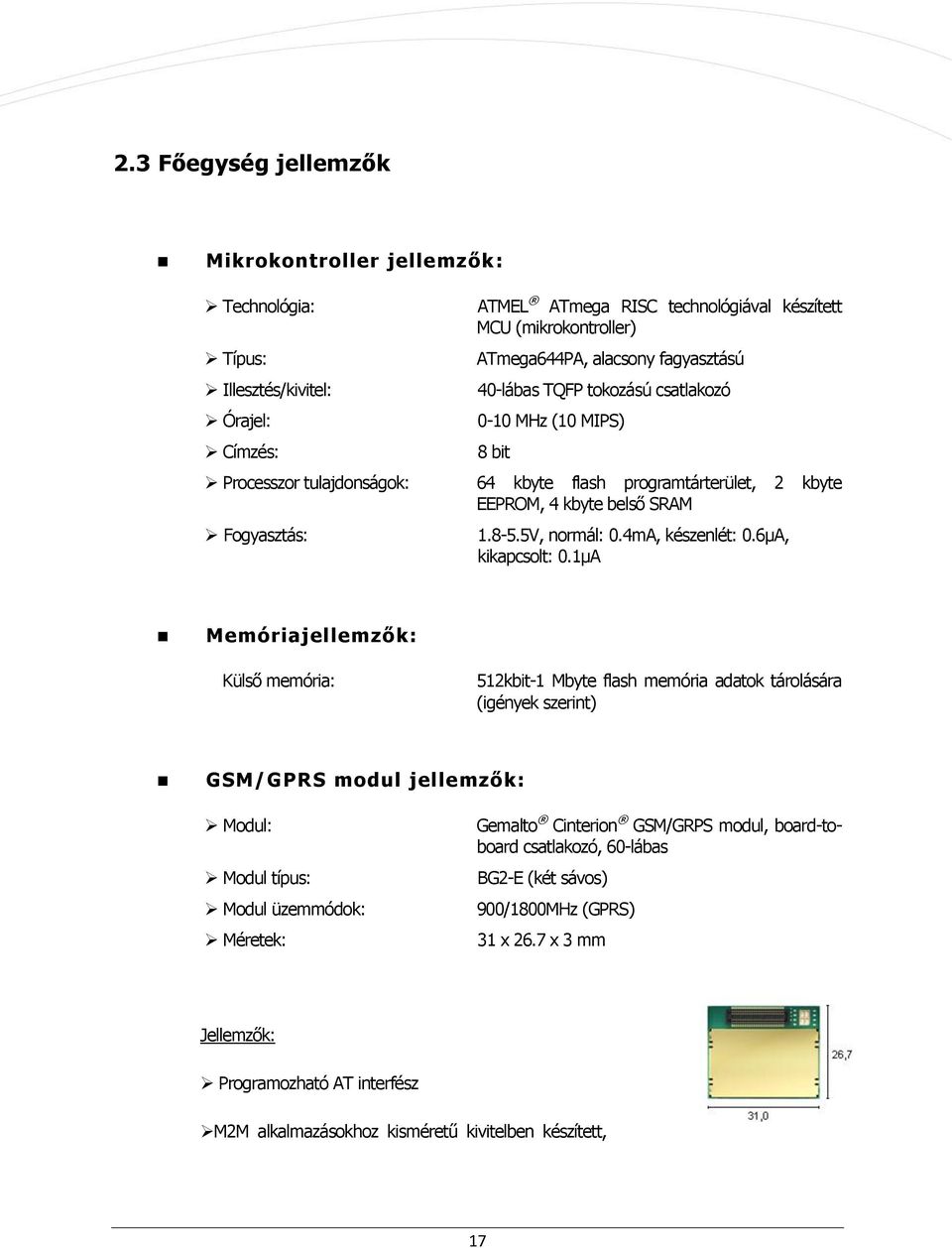 4mA, készenlét: 0.6µA, kikapcsolt: 0.