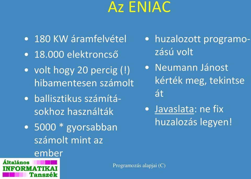 ) hibamentesen számolt ballisztikus számításokhoz használták 5000 *