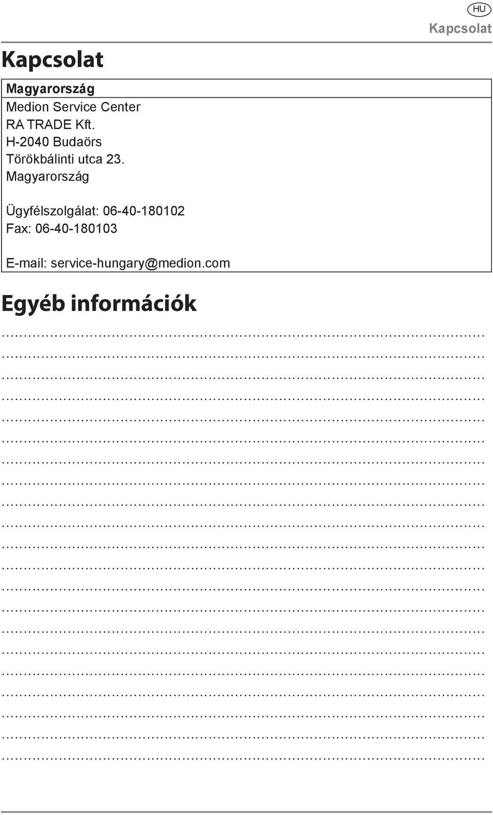 Magyarország HU Mcreuqncv Ügyfélszolgálat: 06-40-180102 Fax:
