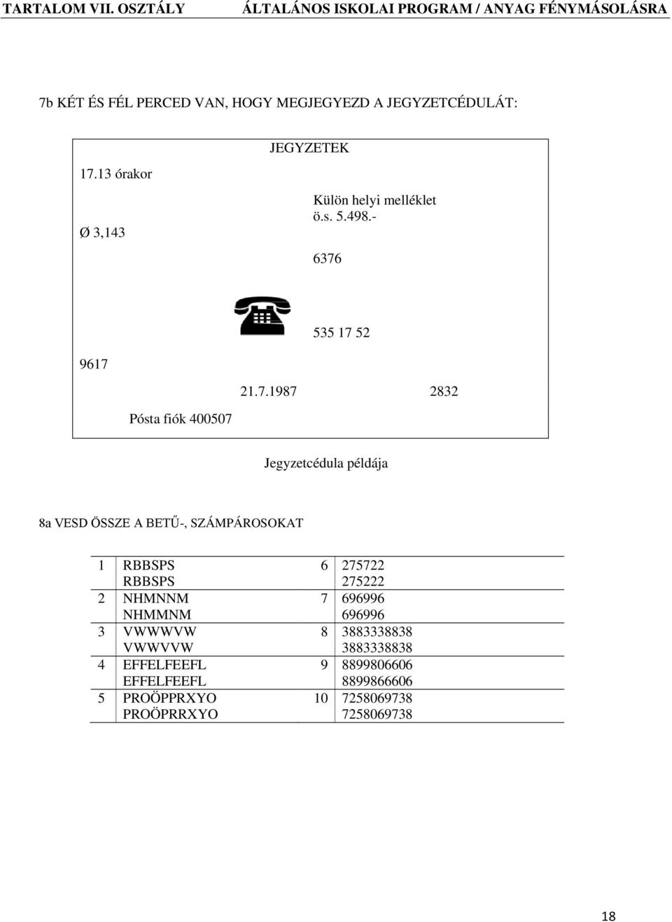 13 órakor JEGYZETEK Ø 3,143 Külön helyi melléklet ö.s. 5.498.- 6376