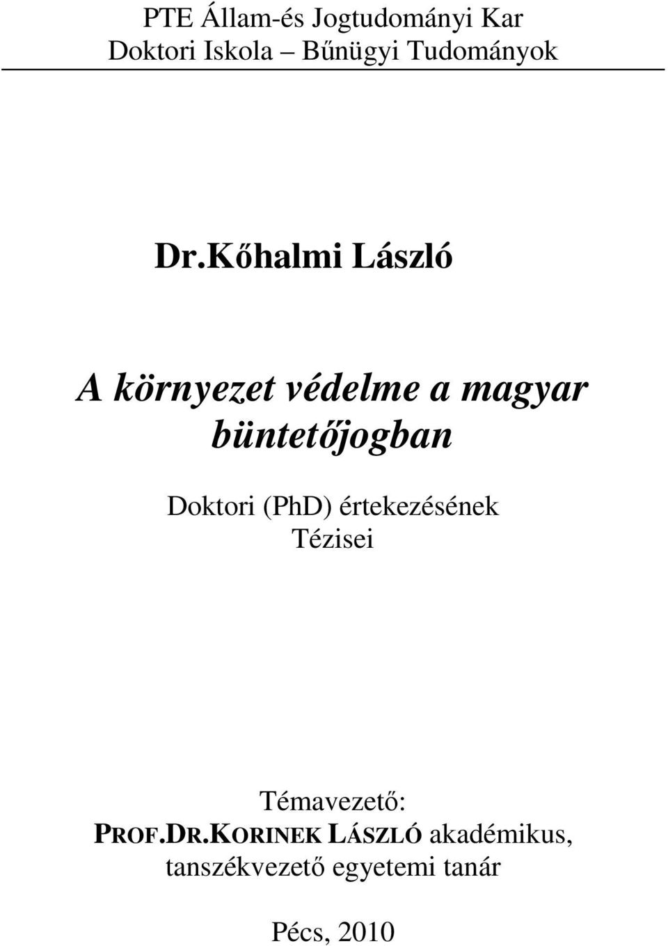 Kıhalmi László A környezet védelme a magyar büntetıjogban