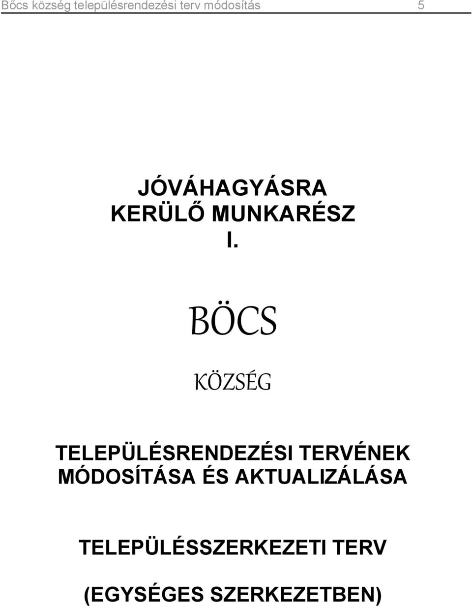 BÖCS KÖZSÉG TELEPÜLÉSRENDEZÉSI TERVÉNEK