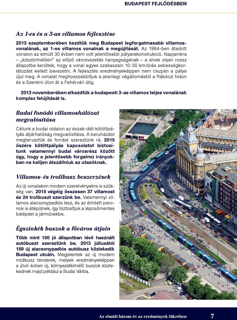 A fürdő rekonstrukciója 2013 őszén a déli szárny helyreállításával folytatódott, és jövőre indul a bővítés.