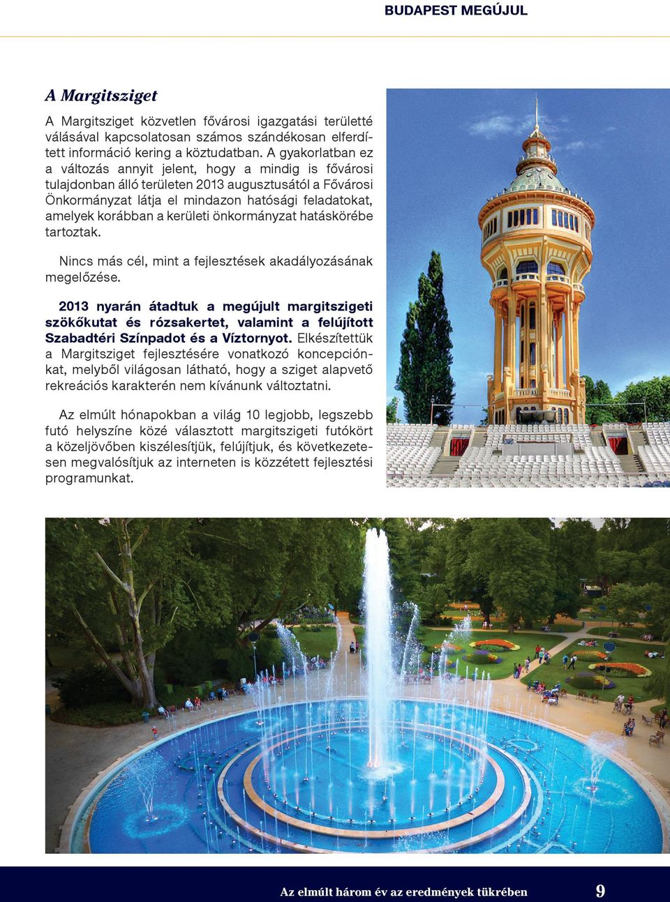 A jelenleg is futó program részeként, nyolc kerületi önkormányzat bevonásával valósult meg a Te helyed, a Te sikered!