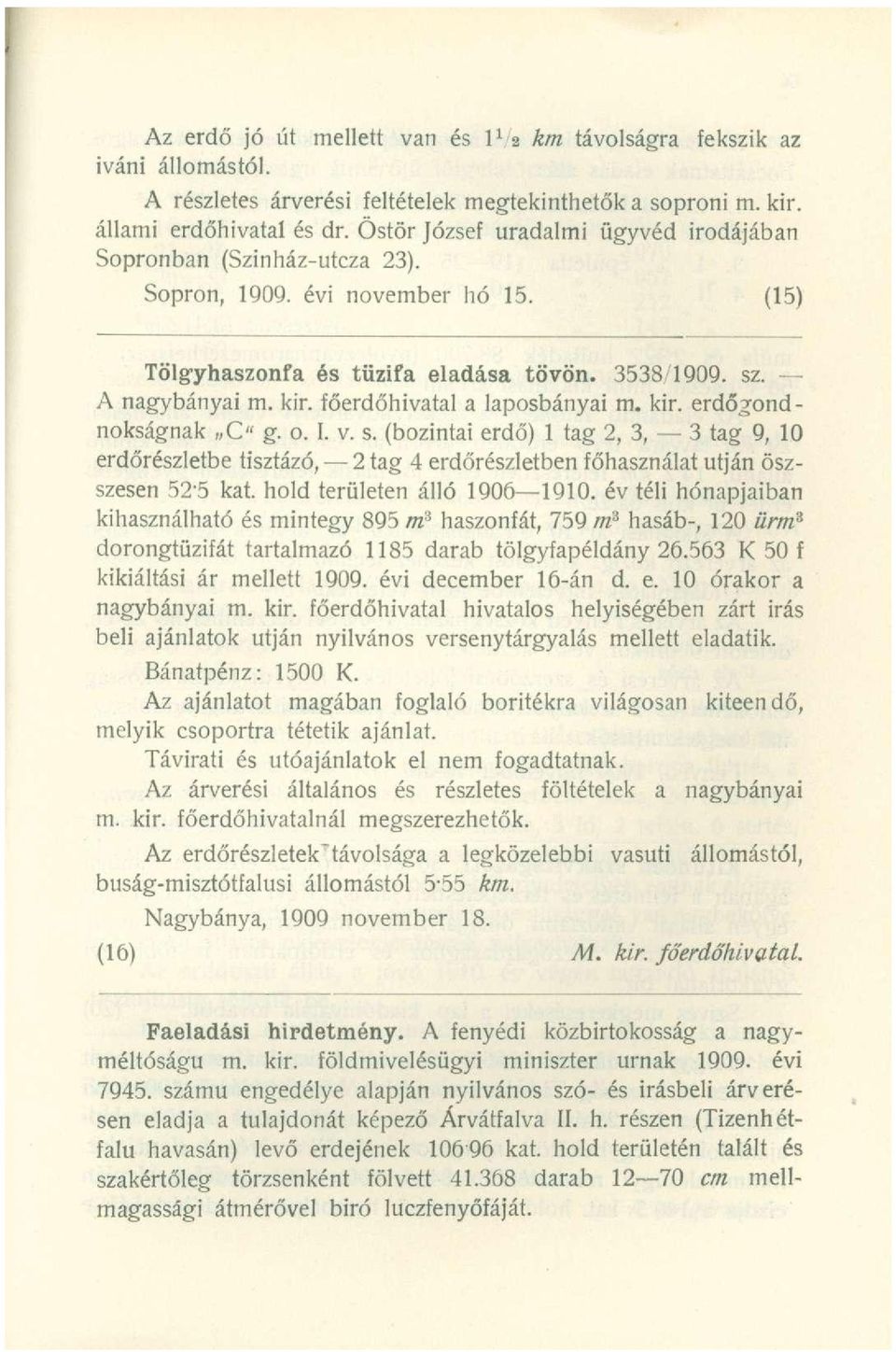 főerdőhivatal a laposbányai m. kir. erdőgondnokságnak C" g. 0. I. v. s. (bozintai erdő) 1 tag 2, 3, 3 tag 9, 10 erdőrészletbe tisztázó, 2 tag 4 erdőrészletben főhasználat utján öszszesen 52'5 kat.