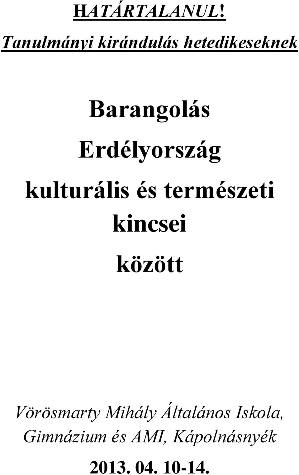 Erdélyország kulturális és természeti kincsei