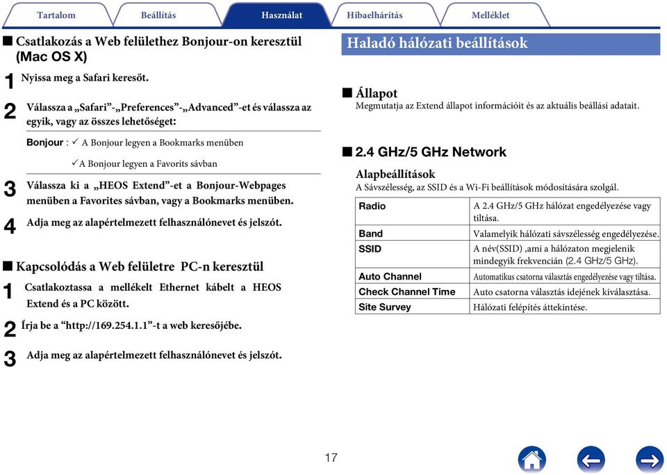 HEOS Extend -et a Bonjour-Webpages menüben a Favorites sávban, vagy a Bookmarks menüben. Adja meg az alapértelmezett felhasználónevet és jelszót.