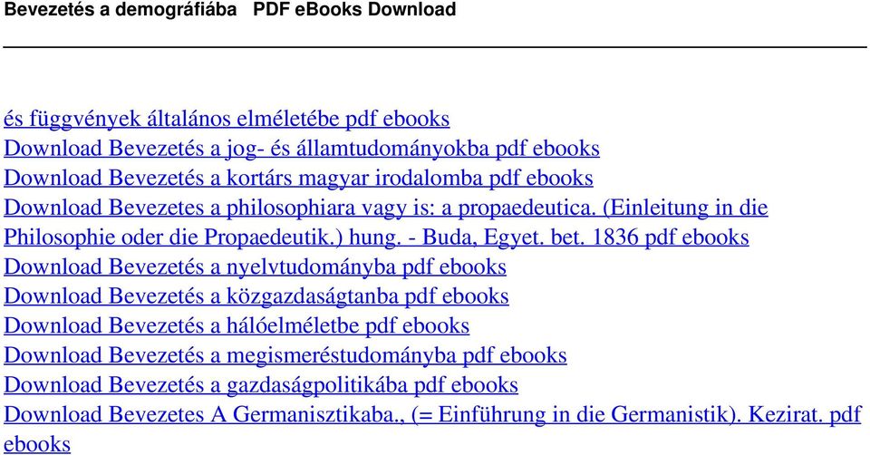 magyar irodalomba pdf ebooks Download Bevezetes a philosophiara vagy is: a propaedeutica. (Einleitung in die Philosophie oder die Propaedeutik.) hung. - Buda, Egyet. bet.