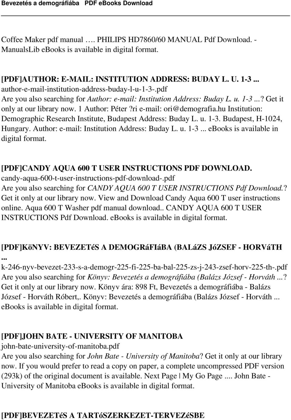 ri e-mail: ori@demografia.hu Institution: Demographic Research Institute, Budapest Address: Buday L. u. 1-3. Budapest, H-1024, Hungary. Author: e-mail: Institution Address: Buday L. u. 1-3... ebooks is available in [PDF]CANDY AQUA 600 T USER INSTRUCTIONS PDF DOWNLOAD.