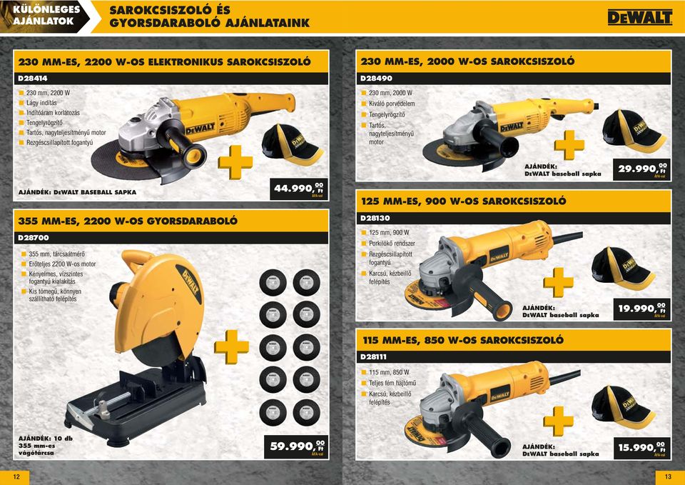 990, 00 AJÁNDÉK: DEWALT BASEBALL SAPKA 44.