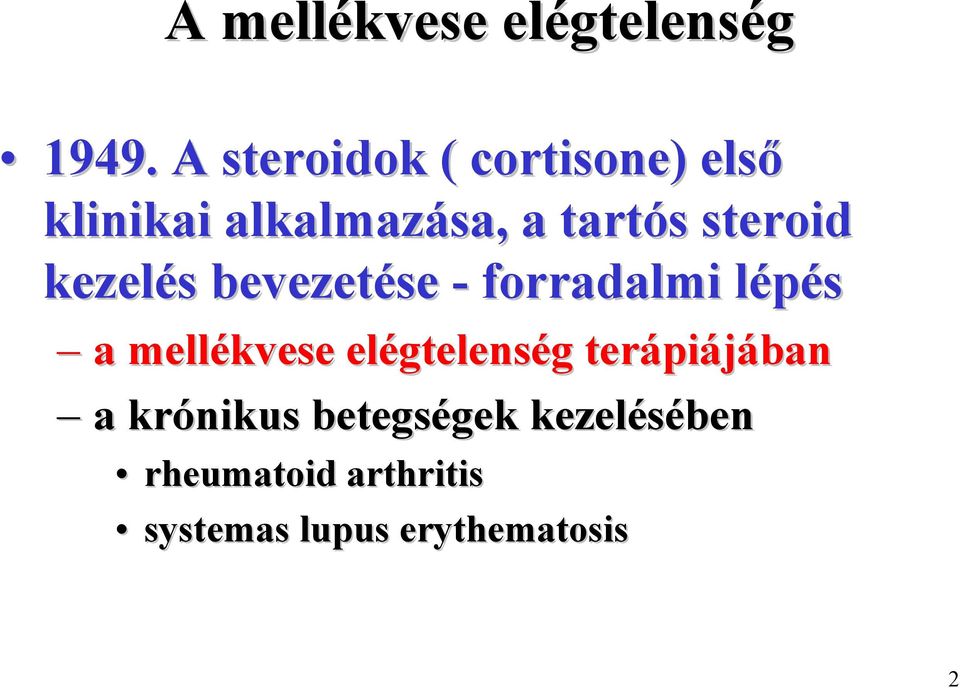 steroid kezelés bevezetése - forradalmi lépés a mellékvese