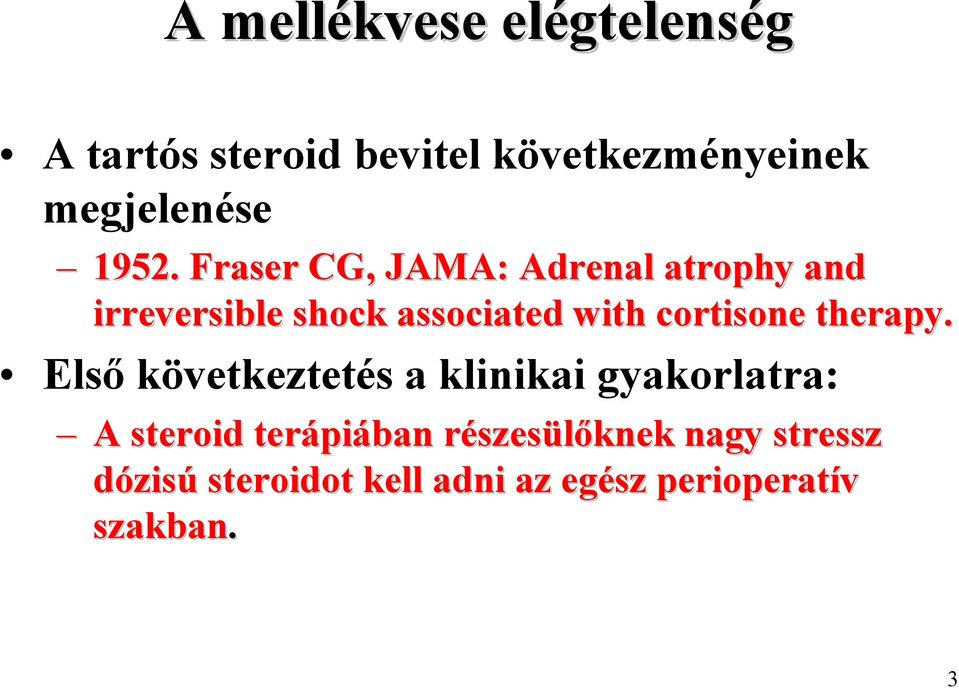 cortisone therapy.