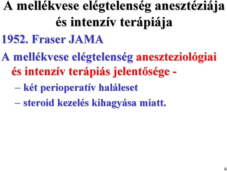 Fraser JAMA A mellékvese elégtelenség aneszteziológiai