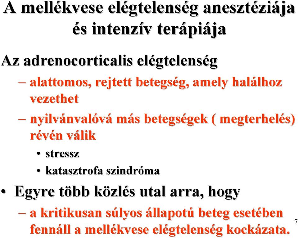 betegségek ( megterhelés) révén válik stressz katasztrofa szindróma Egyre több közlés