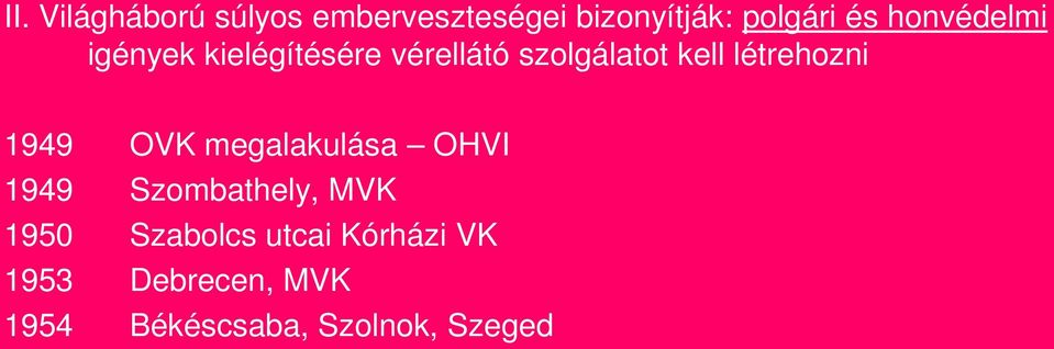 létrehozni 1949 OVK megalakulása OHVI 1949 Szombathely, MVK 1950