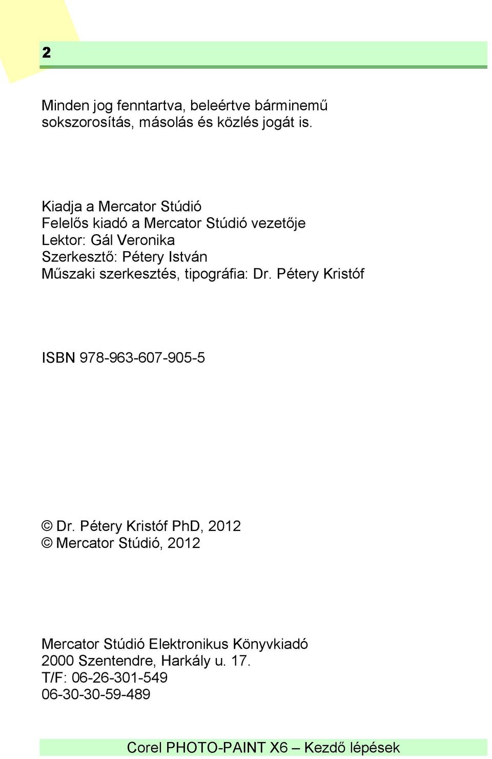István Műszaki szerkesztés, tipográfia: Dr. Pétery Kristóf ISBN 978-963-607-905-5 Dr.