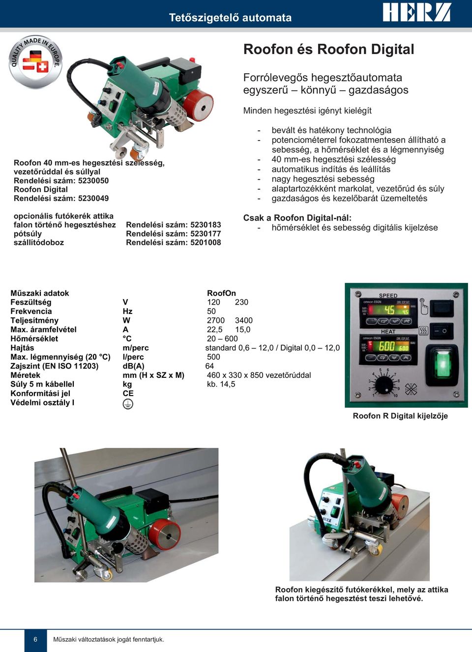 Rendelési szám: 5201008 - bevált és hatékony technológia - potenciométerrel fokozatmentesen állítható a sebesség, a hőmérséklet és a légmennyiség - 40 mm-es hegesztési szélesség - automatikus indítás