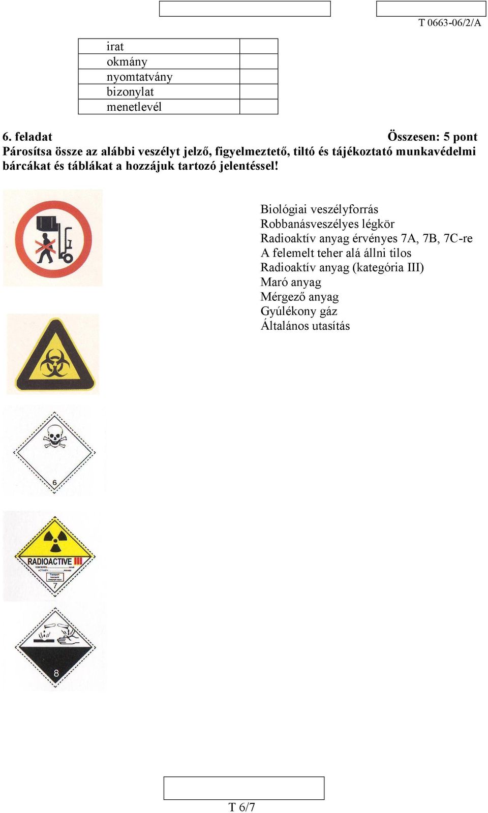 munkavédelmi bárcákat és táblákat a hozzájuk tartozó jelentéssel!