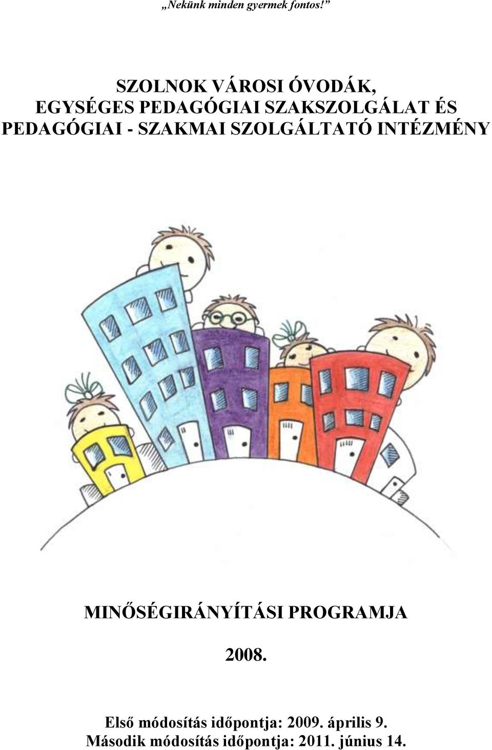 MINŐSÉGIRÁNYÍTÁSI PROGRAMJA 2008.