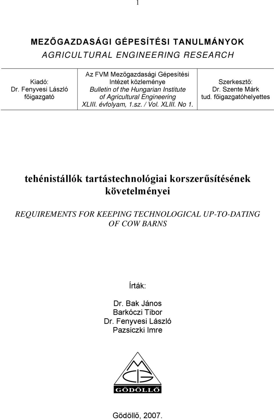 Engineering XLIII. évfolyam, 1.sz. / Vol. XLIII. No 1. Szerkesztő: Dr. Szente Márk tud.