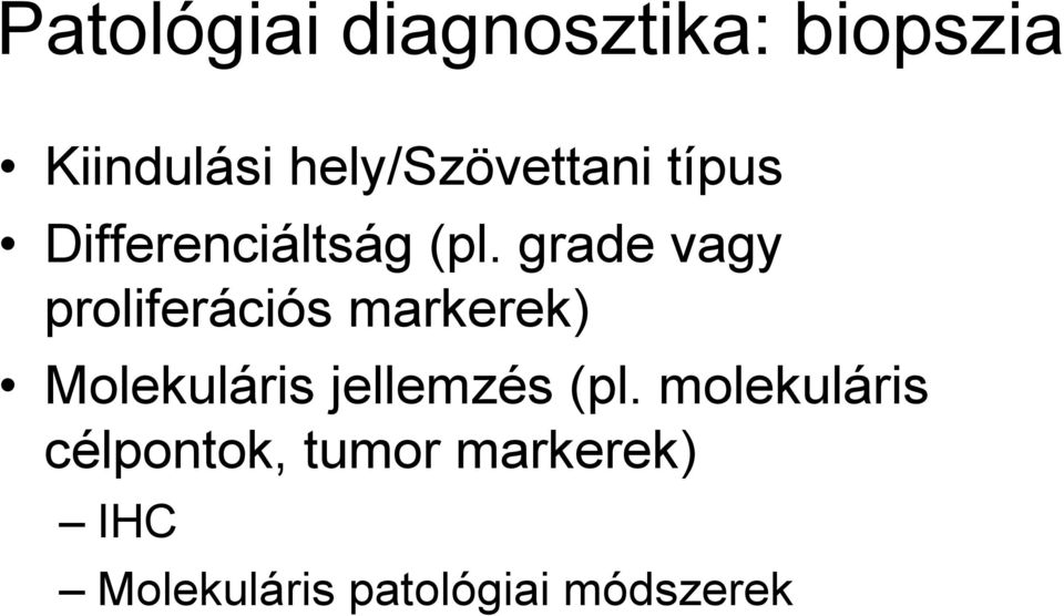 grade vagy proliferációs markerek) Molekuláris jellemzés