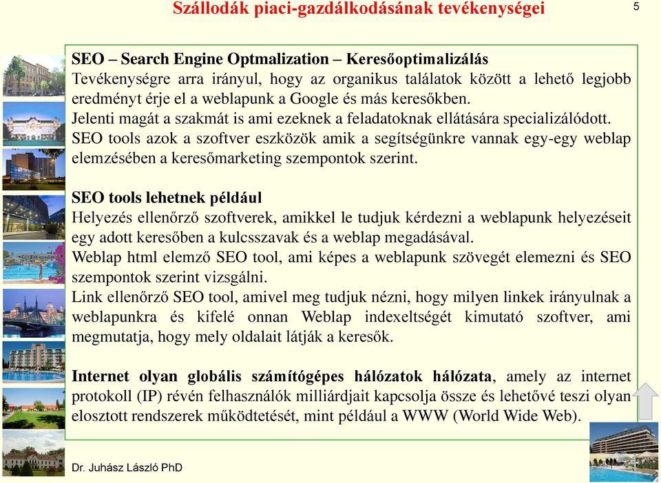 SEO tools azok a szoftver eszközök amik a segítségünkre vannak egy-egy weblap elemzésében a keresőmarketing szempontok szerint.