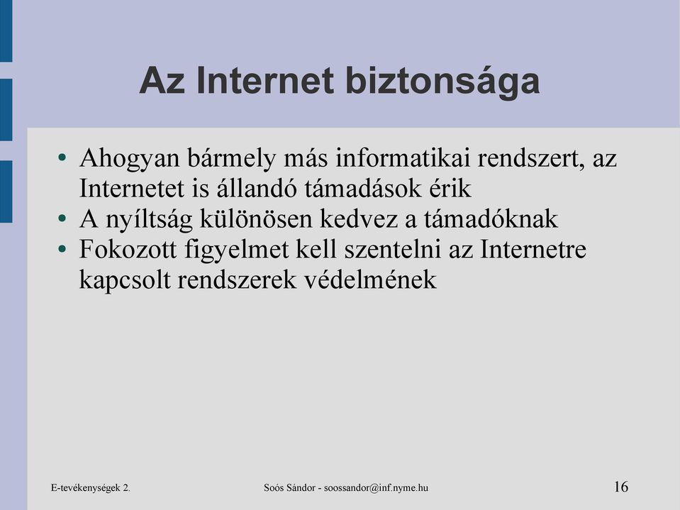 támadóknak Fokozott figyelmet kell szentelni az Internetre kapcsolt