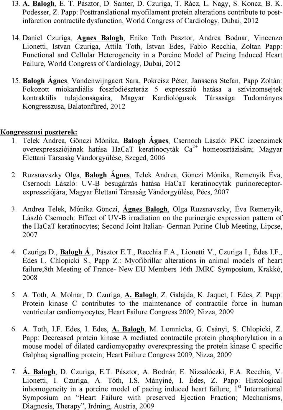 Daniel Czuriga, Agnes Balogh, Eniko Toth Pasztor, Andrea Bodnar, Vincenzo Lionetti, Istvan Czuriga, Attila Toth, Istvan Edes, Fabio Recchia, Zoltan Papp: Functional and Cellular Heterogeneity in a