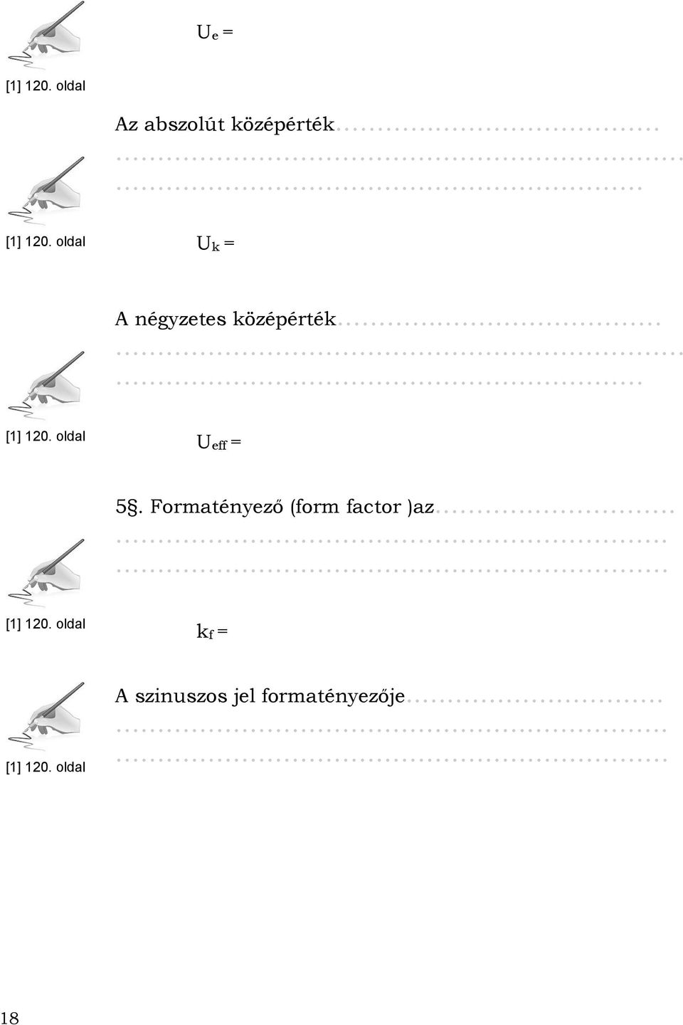 Formatényező (form factor )az........ [1] 120.