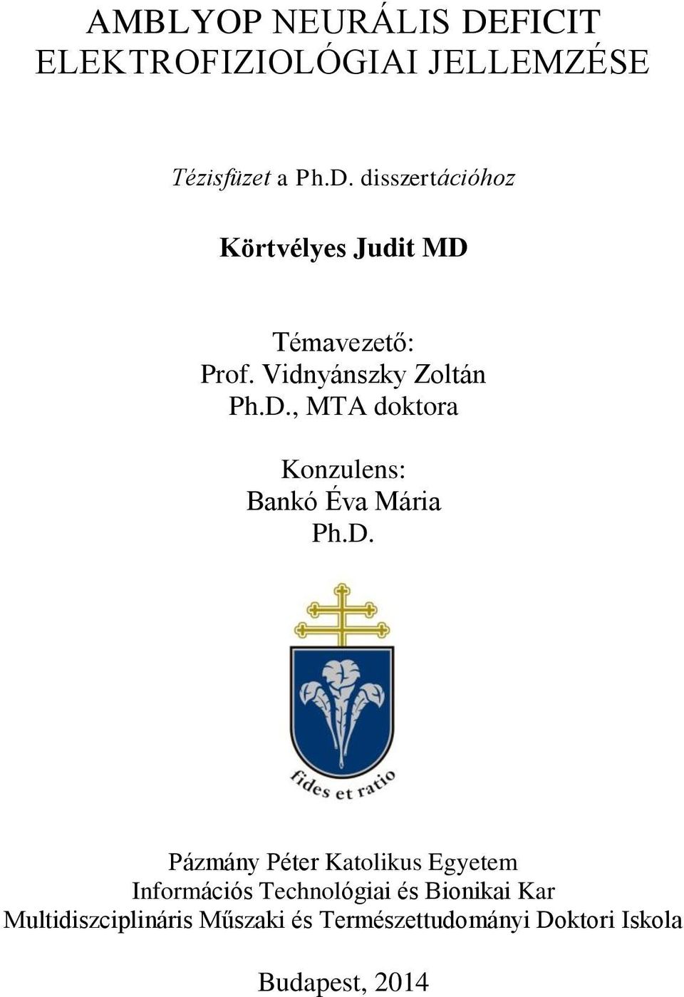 , MTA doktora Konzulens: Bankó Éva Mária Ph.D.