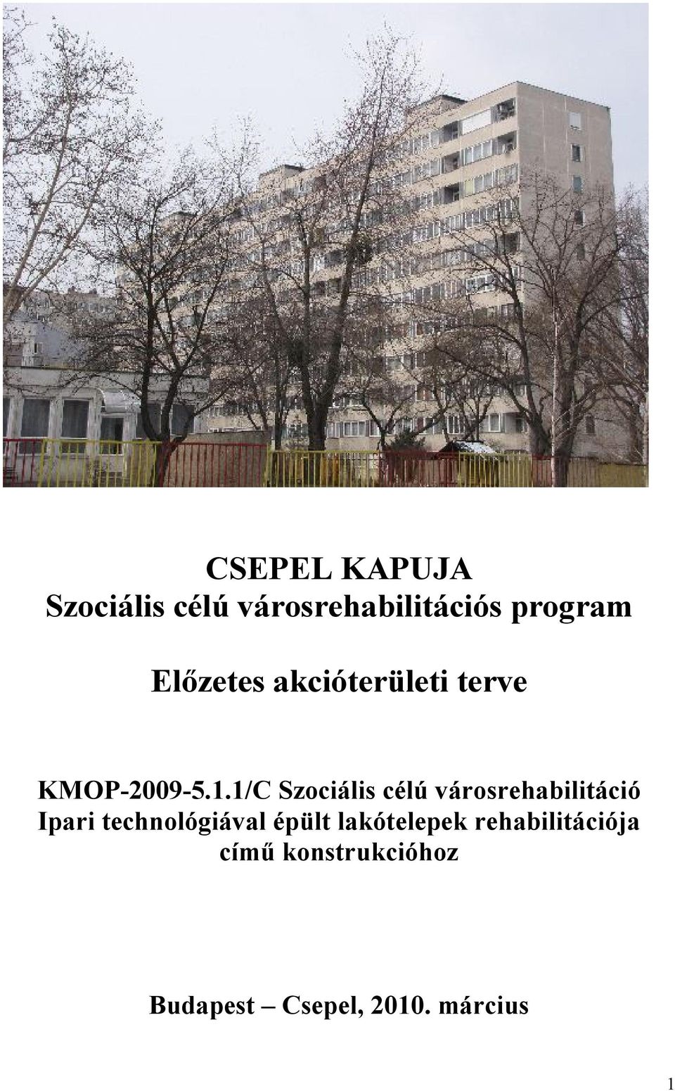 1/C Szociális célú városrehabilitáció Ipari technológiával