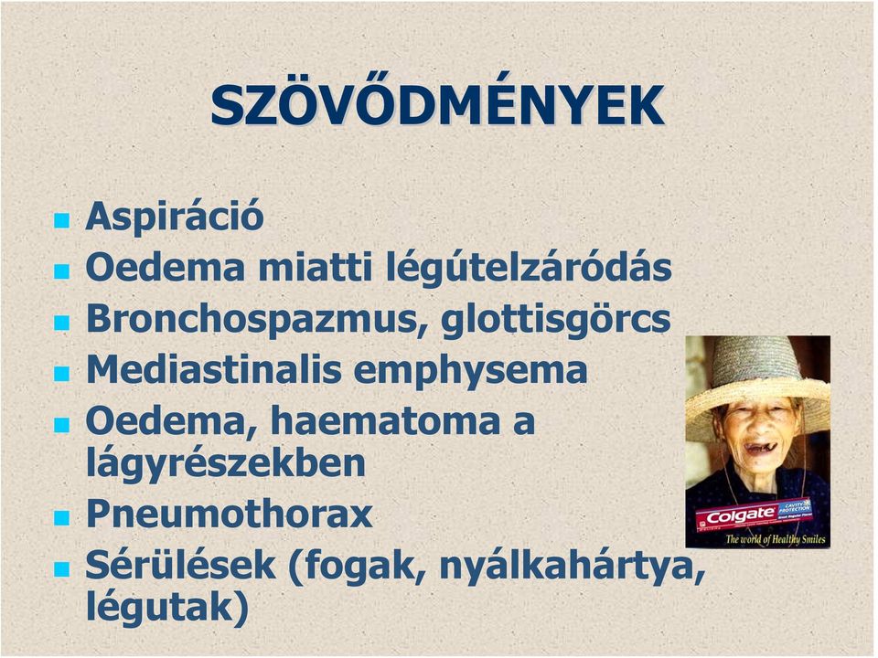 Mediastinalis emphysema Oedema, haematoma a
