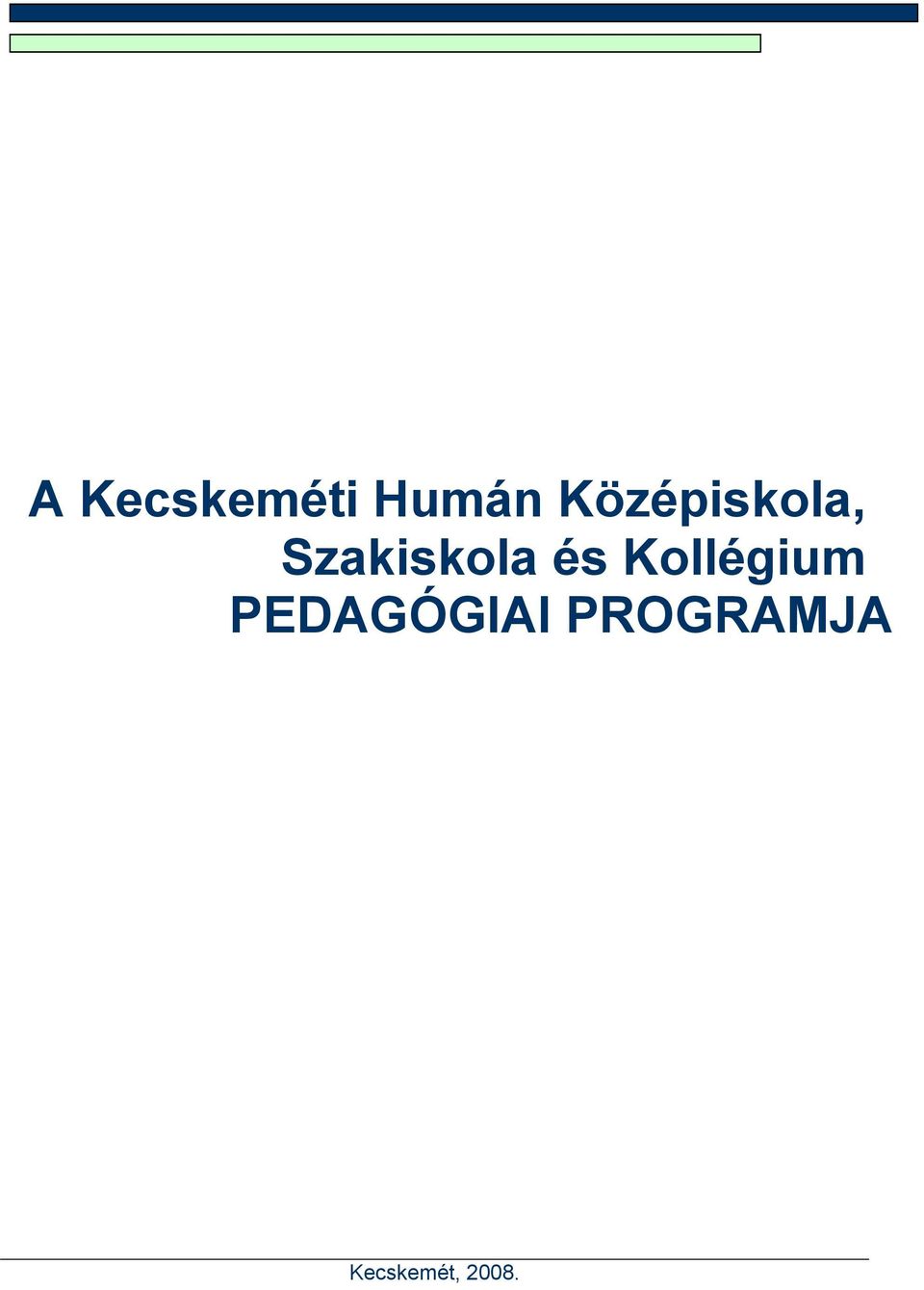 és Kollégium PEDAGÓGIAI