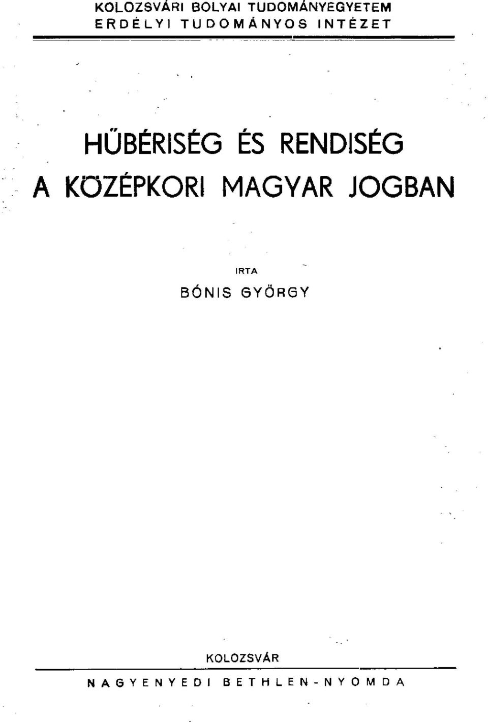 KÖZÉPKORI MAGYAR JOGBAN IRTA BÓNIS GYÖRGY