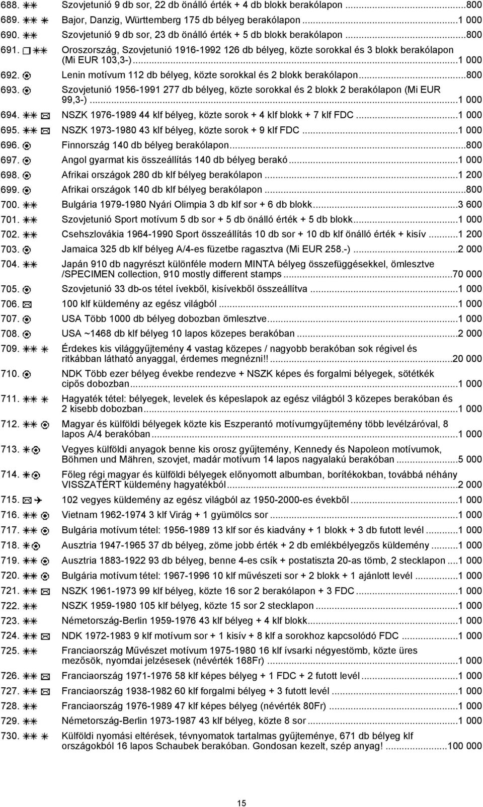 Lenin motívum 112 db bélyeg, közte sorokkal és 2 blokk berakólapon...800 693. Szovjetunió 1956-1991 277 db bélyeg, közte sorokkal és 2 blokk 2 berakólapon (Mi EUR 99,3-)...1 000 694.