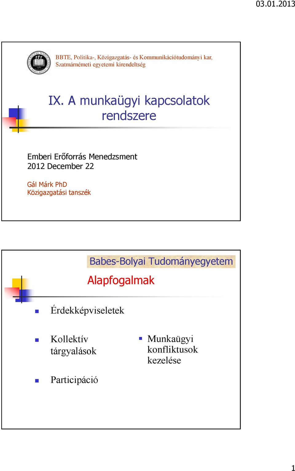 A munkaügyi kapcsolatok rendszere Emberi Erőforrás Menedzsment 2012 December