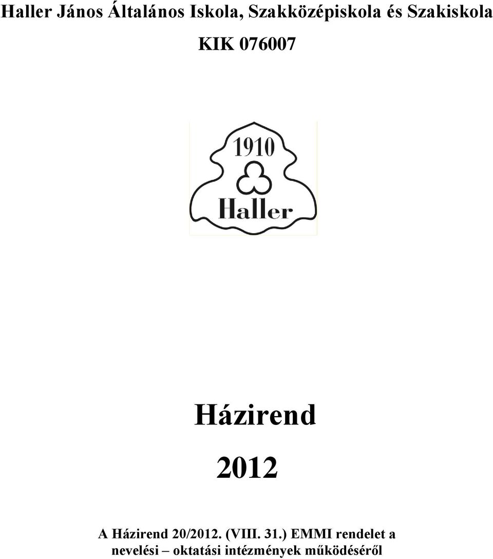 Házirend 2012 A Házirend 20/2012. (VIII. 31.