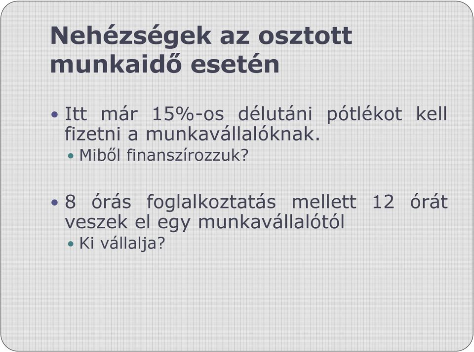 munkavállalóknak. Miből finanszírozzuk?