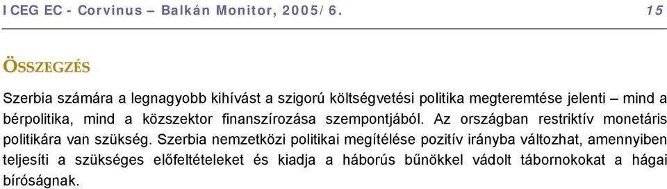 bérpolitika, mind a közszektor finanszírozása szempontjából.