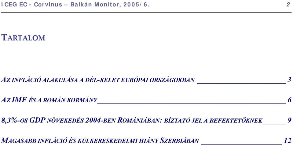 AZ IMF ÉS A ROMÁN KORMÁNY 6 8,3%-OS GDP NÖVEKEDÉS 2004-BEN