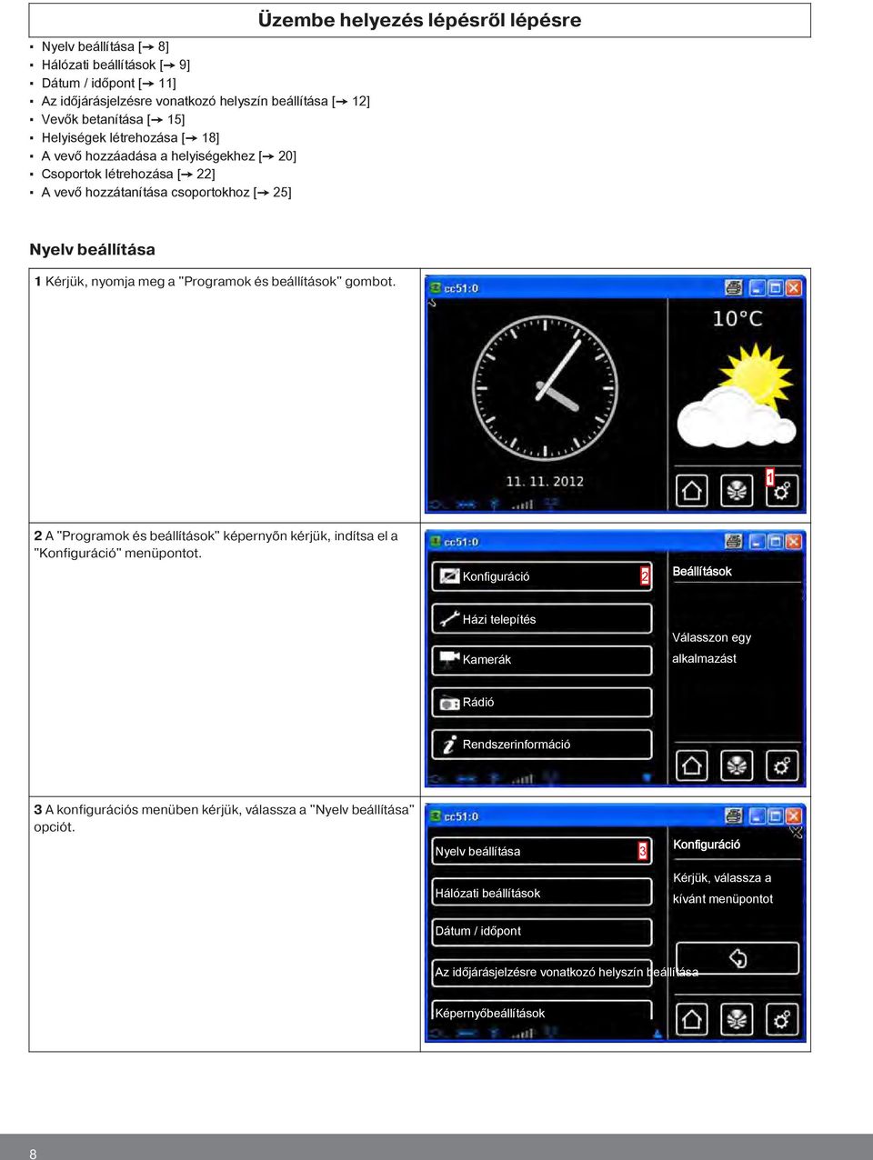 1 2 A "Programok és beállítások" képernyőn kérjük, indítsa el a "" menüpontot.