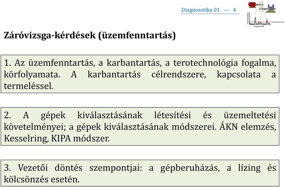 A karbantartás célrendszere, kapcsolata a termeléssel. 2.