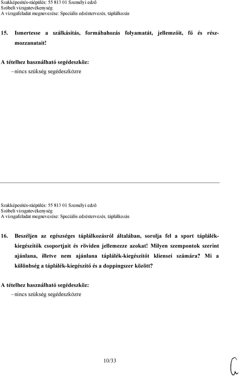 Beszéljen az egészséges táplálkozásról általában, sorolja fel a sport táplálékkiegészítők csoportjait és