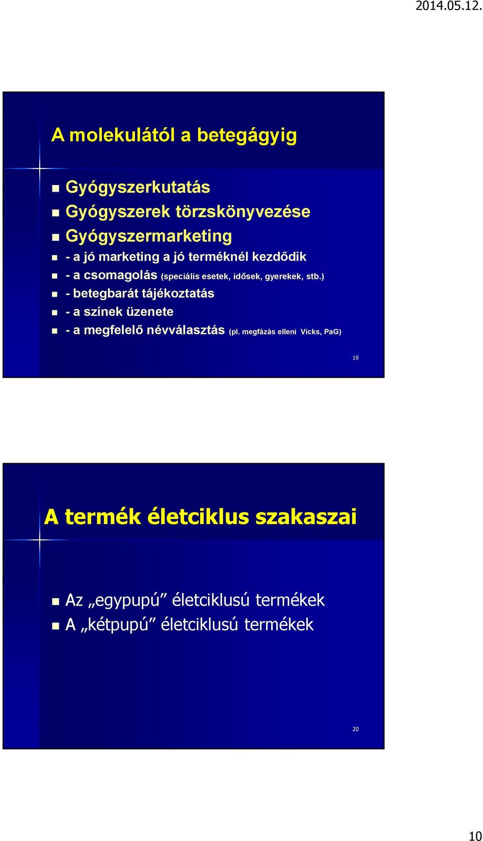 ) - betegbarát tájékoztatás -a színek üzenete - a megfelelő névválasztás (pl.