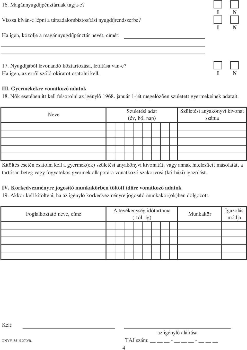 január 1-jét megelzen született gyermekeinek adatait.