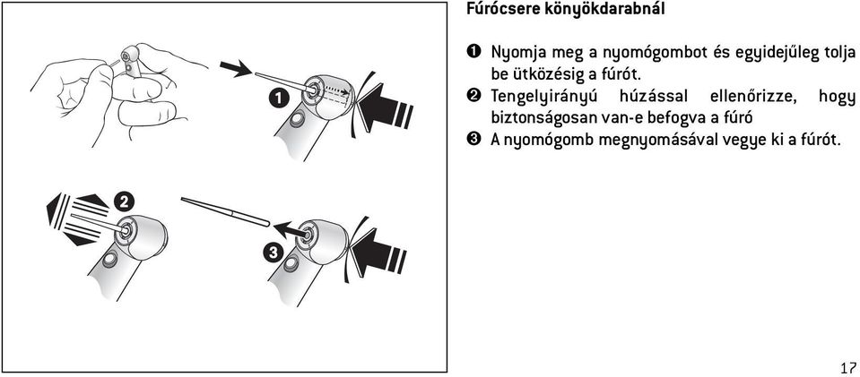 ➋ Tengelyirányú húzással ellenőrizze, hogy