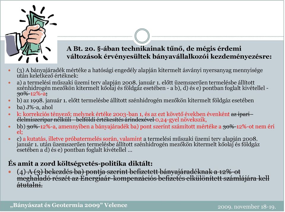 keletkező értéknek: a) a termelési műszaki üzemi terv alapján 2008. január 1.