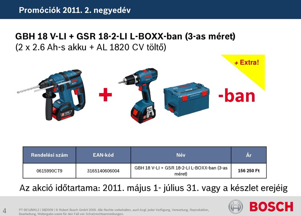 6 Ah-s akku AL 1820 CV töltő) Extra!